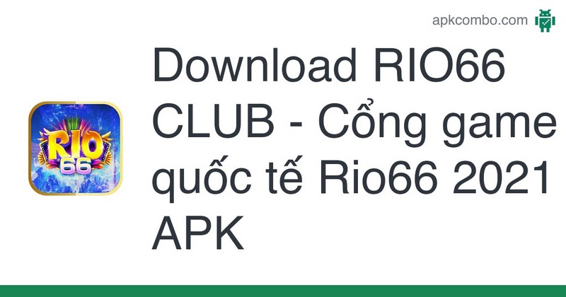 Tải game Rio66 về thiết bị hệ điều hành Android